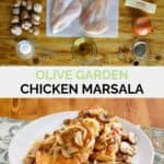 Copycat Olive Garden chicken marsala ingredients and the finished dish.