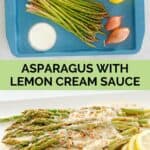 Sauteed asparagus with lemon cream sauce ingredients and the finished dish.