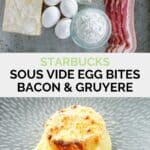 Copycat Starbucks sous vide egg bites with bacon and gruyere ingredients and one on a plate.
