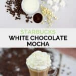 Copycat Starbucks white chocolate mocha ingredients and the finished drink.