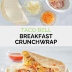 Copycat Taco Bell breakfast crunchwrap ingredients and the finished dish.