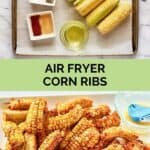 Air fryer corn ribs ingredients and the finished dish.