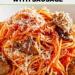 Instant Pot spaghetti with Italian sausage in a serving bowl.