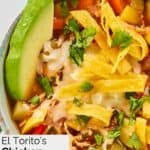 A bowl of homemade El Torito's chicken tortilla soup.