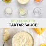 Copycat Red Lobster tartar sauce ingredients and the finished sauce in a bowl.