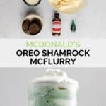 Copycat McDonald's oreo shamrock mcflurry ingredient and the finished treat.