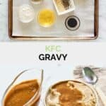 Copycat KFC gravy ingredients and the gravy in a gravy boat and on mashed potatoes.