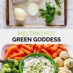 Copycat Melting Pot green goddess dip ingredients and the dip with vegetables.