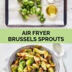 Air fryer Brussels sprouts ingredients and the air-fried ones in a bowl.