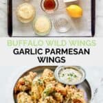 Copycat Buffalo Wild Wings garlic parmesan wings ingredients and the wings on a plate.