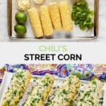 Copycat Chili's roasted street corn ingredients and the finished dish.