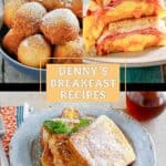 Copycat Denny's pancakes puppies, moons over my hammy sandwich, and French toast.
