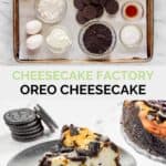 Copycat Cheesecake Factory oreo cheesecake ingredients and a slice on a plate.