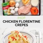 Copycat ihop chicken florentine crepes ingredients and the finished dish.