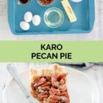 Karo pecan pie ingredients and a slice on a plate.