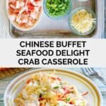 Chinese buffet seafood delight crab casserole ingredients and the finished dish.