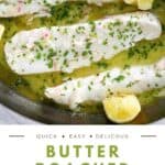 Butter poached fish in a pan.