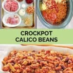 Crockpot calico beans ingredients and the dish cooking and finished.