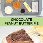 Chocolate peanut butter pie ingredients and a slice of the pie on a plate.