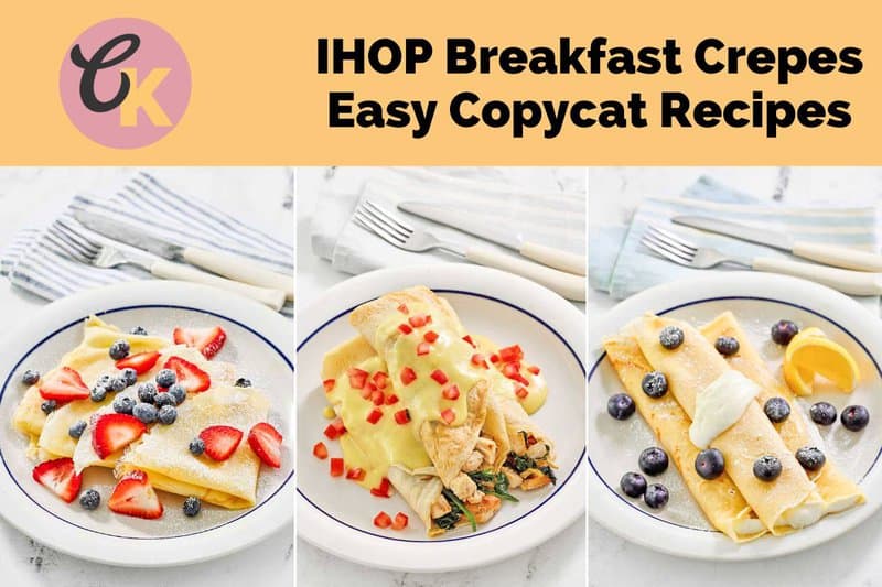 Copycat IHOP fresh berry, chicken florentine, and lemon ricotta crepes.