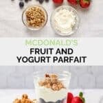 Copycat McDonald's fruit and yogurt parfait ingredients and the parfait.