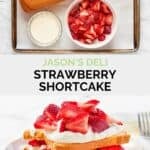 Copycat Jason's Deli strawberry shortcake ingredients and the dessert.