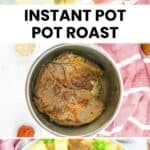 Instant Pot pot roast ingredients, the roast in the Instant Pot, and the roast and veggies on a platter.