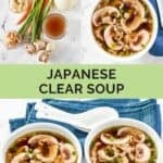 Homemade Japanese clear soup ingredients and the soup in bowls.
