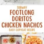 Copycat Subway footlong Doritos chicken nachos and the ingredients to make it.