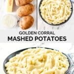 Copycat Golden Corral mashed potatoes ingredients and the potatoes in a serving bowl.