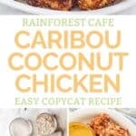 Copycat Rainforest Cafe caribou coconut chicken and the ingredients to make it.