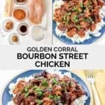 Copycat Golden Corral bourbon street chicken ingredients and the chicken served over rice.