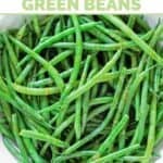Copycat Outback Steakhouse steamed green beans in a serving bowl.