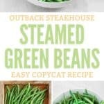 Copycat Outback Steakhouse steamed green beans and the ingredients to make them.