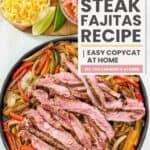 Copycat Chili's steak fajitas served with tortillas and toppings.