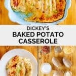 Copycat Dickey's baked potato casserole in a baking dish, a serving on a plate, and the ingredients for it.
