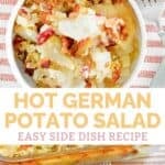 Hot German Potato Salad in a baking dish and a serving in a bowl.