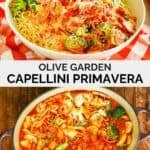 Copycat Olive Garden capellini primavera served and cooking.