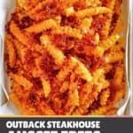 A platter of copycat Outback Steakhouse Aussie Fries.