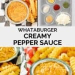 Copycat Whataburger creamy pepper sauce ingredients and the sauce served with fries.