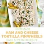 Homemade tortilla pinwheels with ham and cheese.