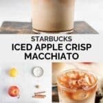 Copycat Starbucks iced apple crisp macchiato ingredients and the drink.