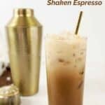 Copycat Starbucks iced brown sugar oat milk shaken espresso and a cocktail shaker behind it.
