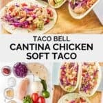 Copycat Taco Bell cantina chicken soft taco and the ingredients for it.