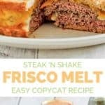 Copycat Steak 'n Shake Frisco melt cut in half and whole.